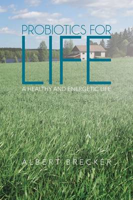 Probiotics for Life: A Healthy and Energetic Life (Paperback)