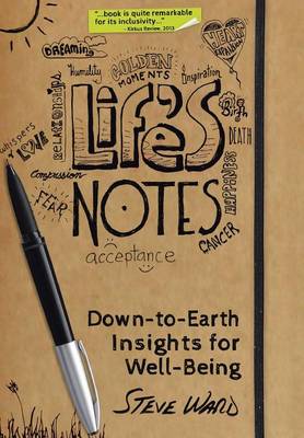 Life's Notes: Down-To-Earth Insights for Well-Being (Hardback)