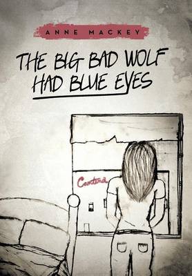 The Big Bad Wolf Had Blue Eyes (Hardback)