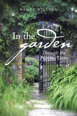 In the Garden: Through the Narrow Gate (Paperback)