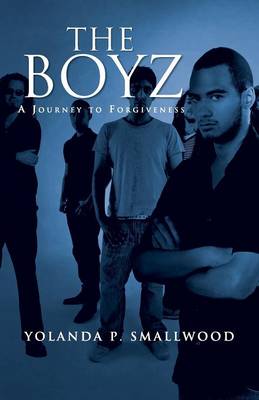 The Boyz: A Journey to Forgiveness (Paperback)