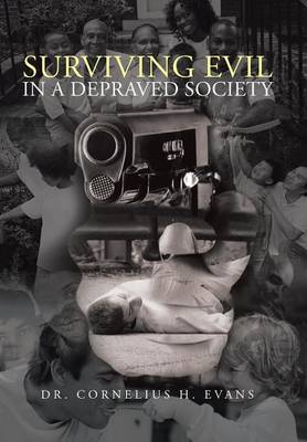 Surviving Evil in a Depraved Society (Hardback)