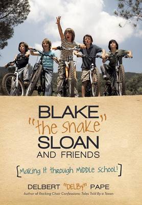 Blake the Snake Sloan and Friends: Making It Through Middle School! (Hardback)