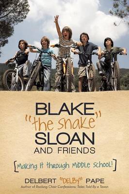 Blake the Snake Sloan and Friends: Making It Through Middle School! (Paperback)