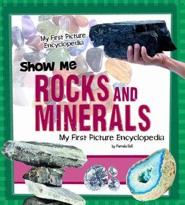 Show Me Rocks & Minerals - My First Picture Encyclopedias (Hardback)