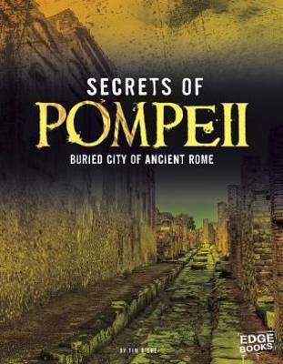Secrets of Pompeii: Buried City of Ancient Rome (Paperback)