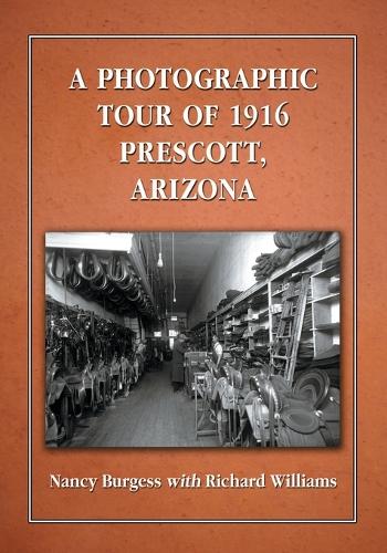 A Photographic Tour of 1916 Prescott, Arizona (Paperback)