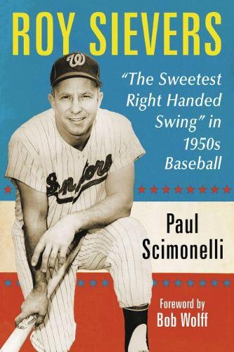 Cover Roy Sievers: The Sweetest Right Handed Swing"" in 1950s Baseball