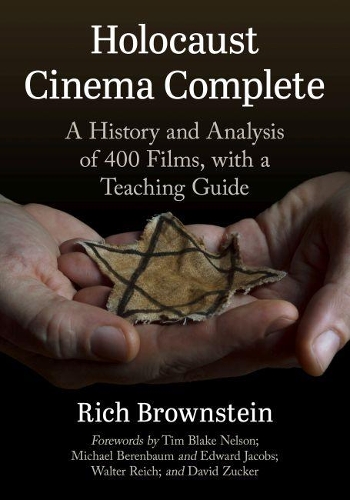 Holocaust Cinema Complete: A History and Analysis of 400 Films, with a Teaching Guide (Paperback)