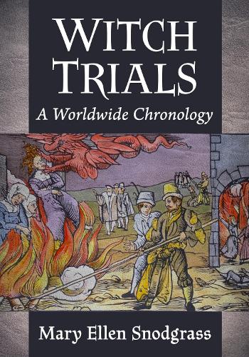 Witch Trials: A Worldwide Chronology (Paperback)