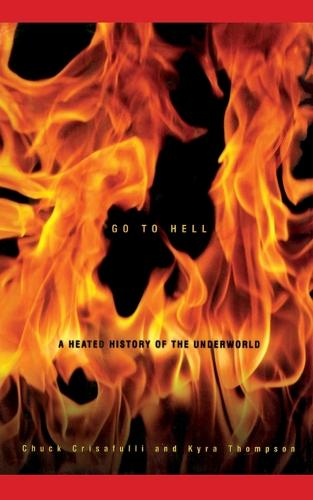 Go to Hell: A Heated History of the Underworld (Paperback)