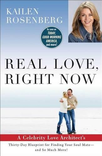 Real Love, Right Now: A Celebrity Love Architect's Thirty-Day Blueprint for Finding Your Soul Mate--and So Much More! (Hardback)