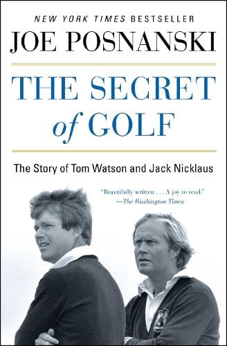 The Secret of Golf: The Story of Tom Watson and Jack Nicklaus (Paperback)