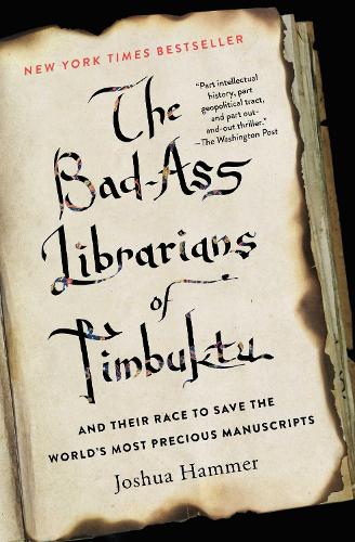 Book cover of The bad-ass librarians of Timbuktu