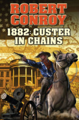 1882: Custer in Chains (Book)