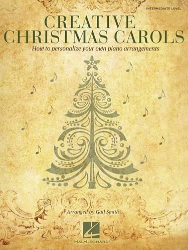 Creative Christmas Carols How to Personalise Your Own Beautiful Pf Bk (Paperback)