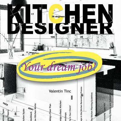 Kitchen Designer: Your Dream Job!: Your Dream Job! (Paperback)