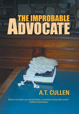 The Improbable Advocate: An Australian Courtroom Drama (Hardback)