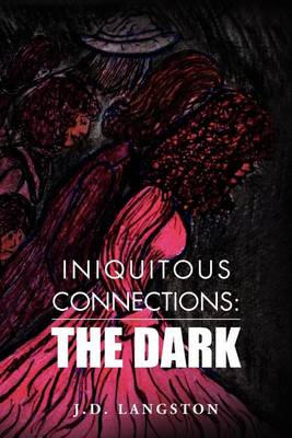Iniquitous Connections: The Dark (Paperback)