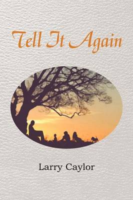 Tell It Again: A Collection of Poems, Musings and Children's Stories (Paperback)