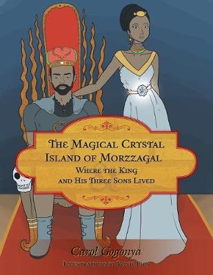 The Magical Crystal Island of Morzzagal Where the King and His Three Sons Lived (Paperback)