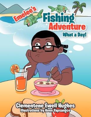 Emelee's Fishing Adventure: What a Day! (Paperback)