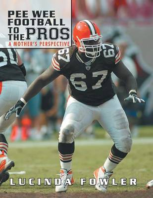 Pee Wee Football to the Pros: A Mother's Perspective (Paperback)