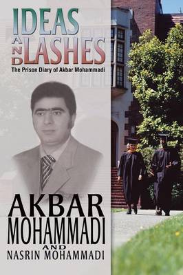 Ideas and Lashes: The Prison Diary of Akbar Mohammadi (Paperback)