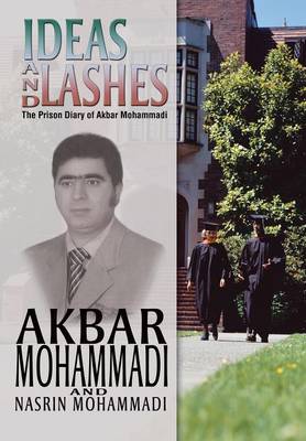 Ideas and Lashes: The Prison Diary of Akbar Mohammadi (Hardback)