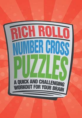 Number Cross Puzzles: A Quick and Challenging Workout for Your Brain (Hardback)