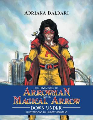 The Adventures of Arrowman & His Magical Arrow: Down Under (Paperback)