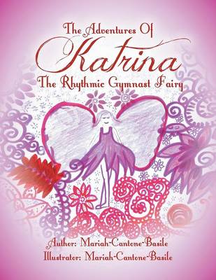 The Adventures of Katrina the Rhythmic Gymnast Fairy (Paperback)