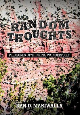 Random Thoughts: Pleasures of Thinking Wonderfully (Hardback)
