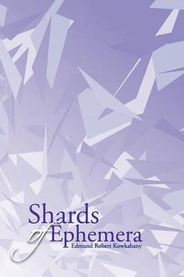 Shards of Ephemera (Paperback)