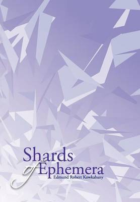 Shards of Ephemera (Hardback)