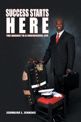 Success Starts Here: The Basics to a Successful Life (Paperback)