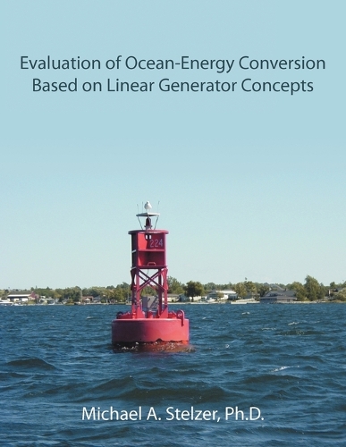 Evaluation of Ocean-Energy Conversion Based on Linear Generator Concepts (Paperback)