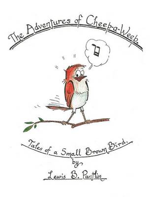 Cheep a Weep: Tales of a Small Brown Bird (Paperback)
