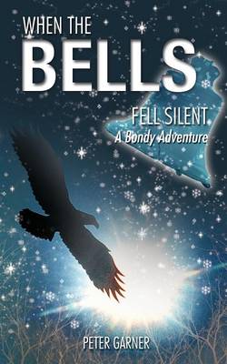 When the Bells Fell Silent: A Bondy Adventure (Paperback)