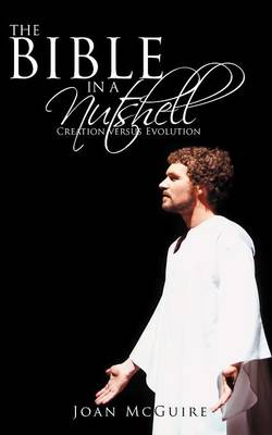 The Bible in a Nutshell: Creation Versus Evolution (Paperback)