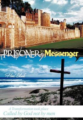 Prisoner to Messenger (Hardback)