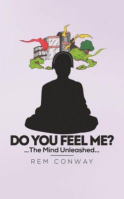 Do You Feel Me?: The Mind Unleashed (Paperback)