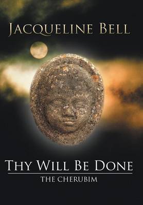 Thy Will Be Done: The Cherubim (Hardback)
