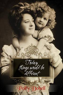 Today Things Would Be Different. (Paperback)