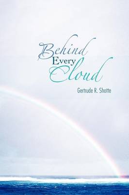 Behind Every Cloud (Paperback)