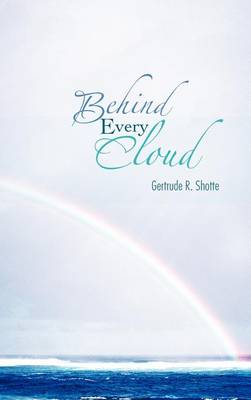 Behind Every Cloud (Hardback)