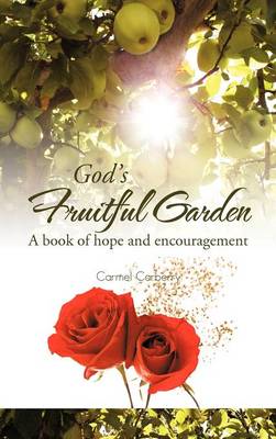 God's Fruitful Garden: A Book of Hope and Encouragement (Hardback)