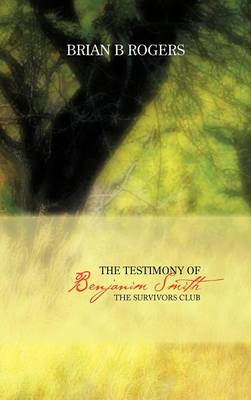 The Testimony of Benjanim Smith: The Survivors Club (Hardback)