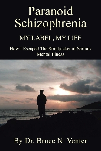 Paranoid Schizophrenia: My Label, My Life (Paperback)