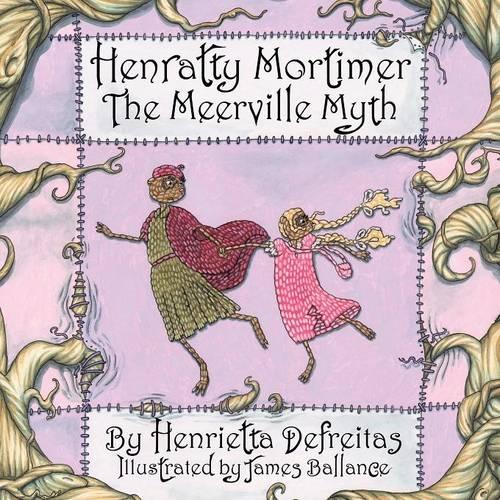 Henratty Mortimer: The Meerville Myth (Paperback)